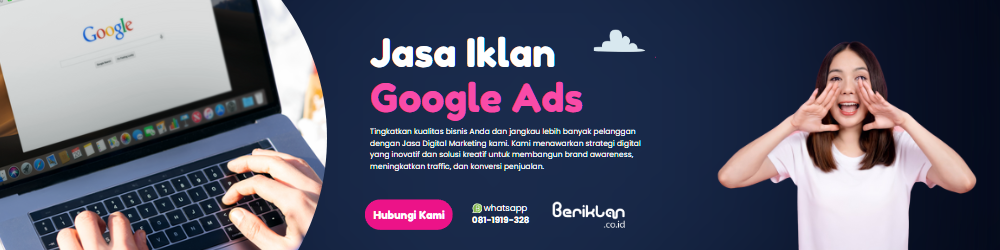 Jasa Pasang Iklan Google Ads - Beriklan Digital Agency